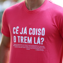 T-SHIRT DTF CE JA COISOU O TREM LA CN! EXCLUSIVE