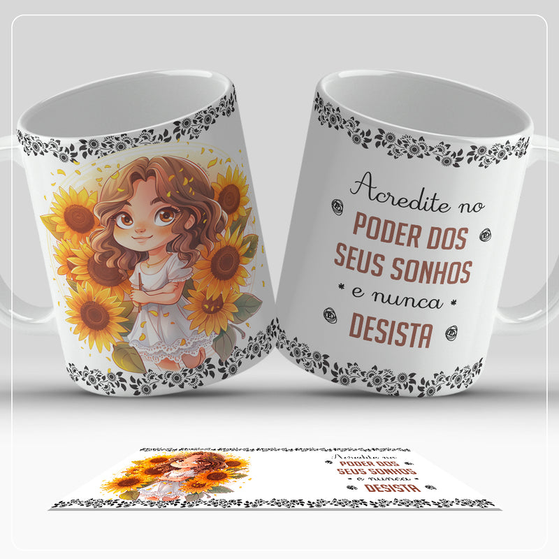 Caneca - Acredite no poder dos seus sonhos e nunca desista